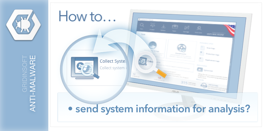 HOW To send system information for analysis Getting Expert Help: Using Gridinsoft's Built-in Diagnostic Tools