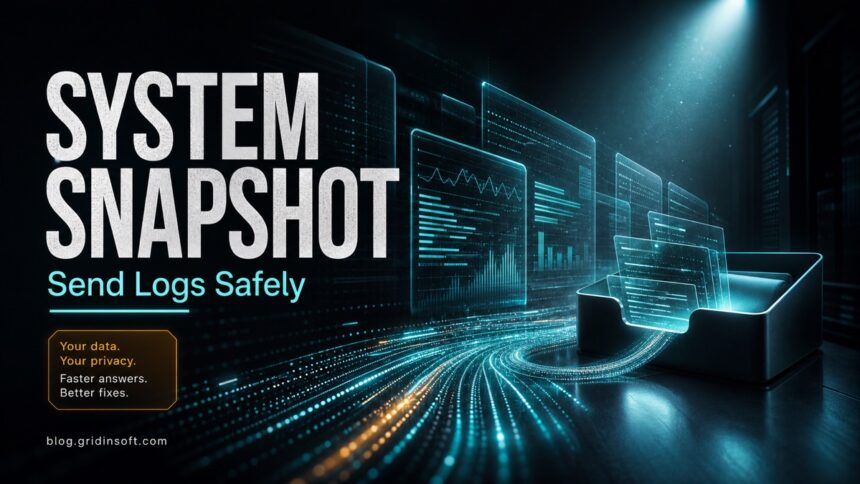 Send System Info Safely 1 System snapshot and logs sent safely for support analysis.