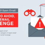 Dangers Of Spam Email: How To Avoid & Get Spam Email Revenge