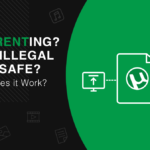 What is Torrenting?Is it illegal and Safe? How Does it Work
