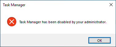 Windows message saying Task Manager has been disabled by your administrator.