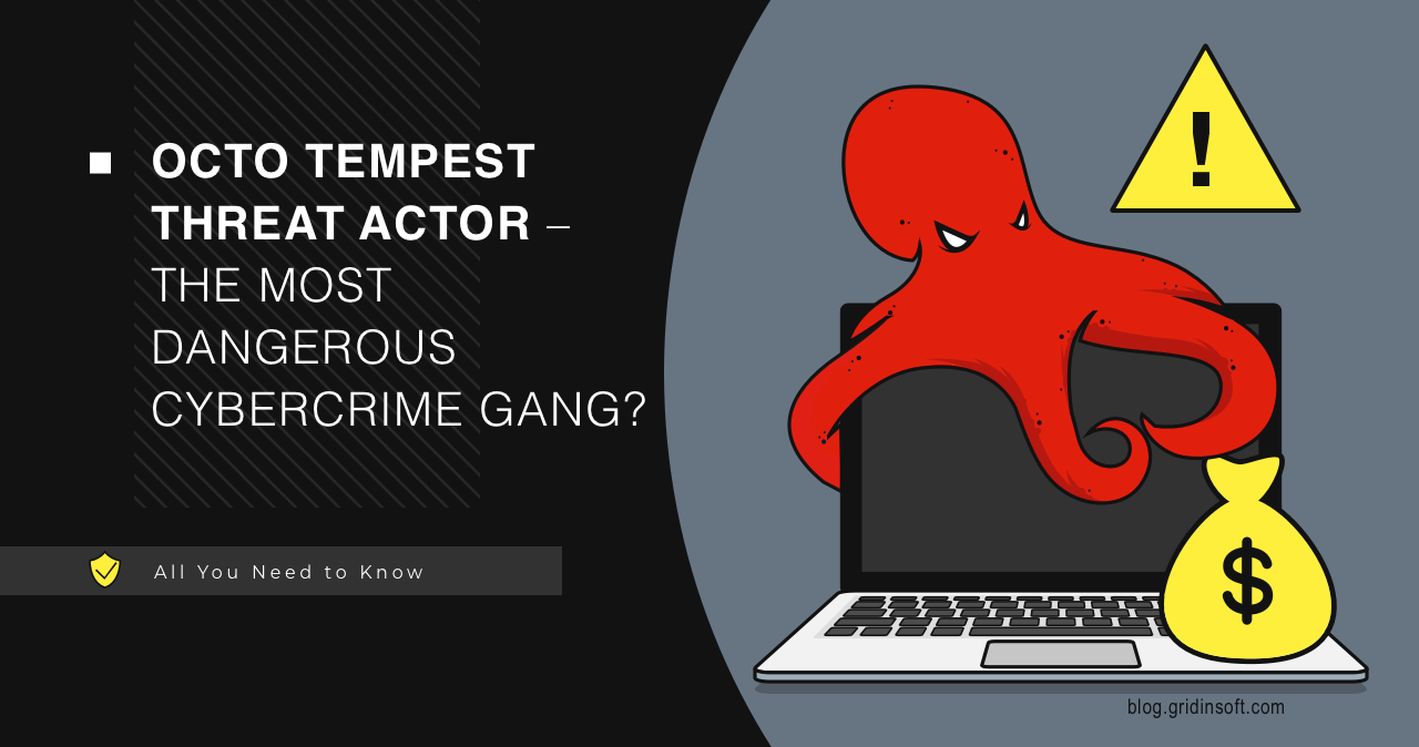 GS Blog banner Octo Tempest Threat Actor – The Most Dangerous Cybercrime Gang Octo Tempest Threat Actor – The Most Dangerous Cybercrime Octo Tempest Threat Actor – The Most Dangerous Cybercrime Gang?