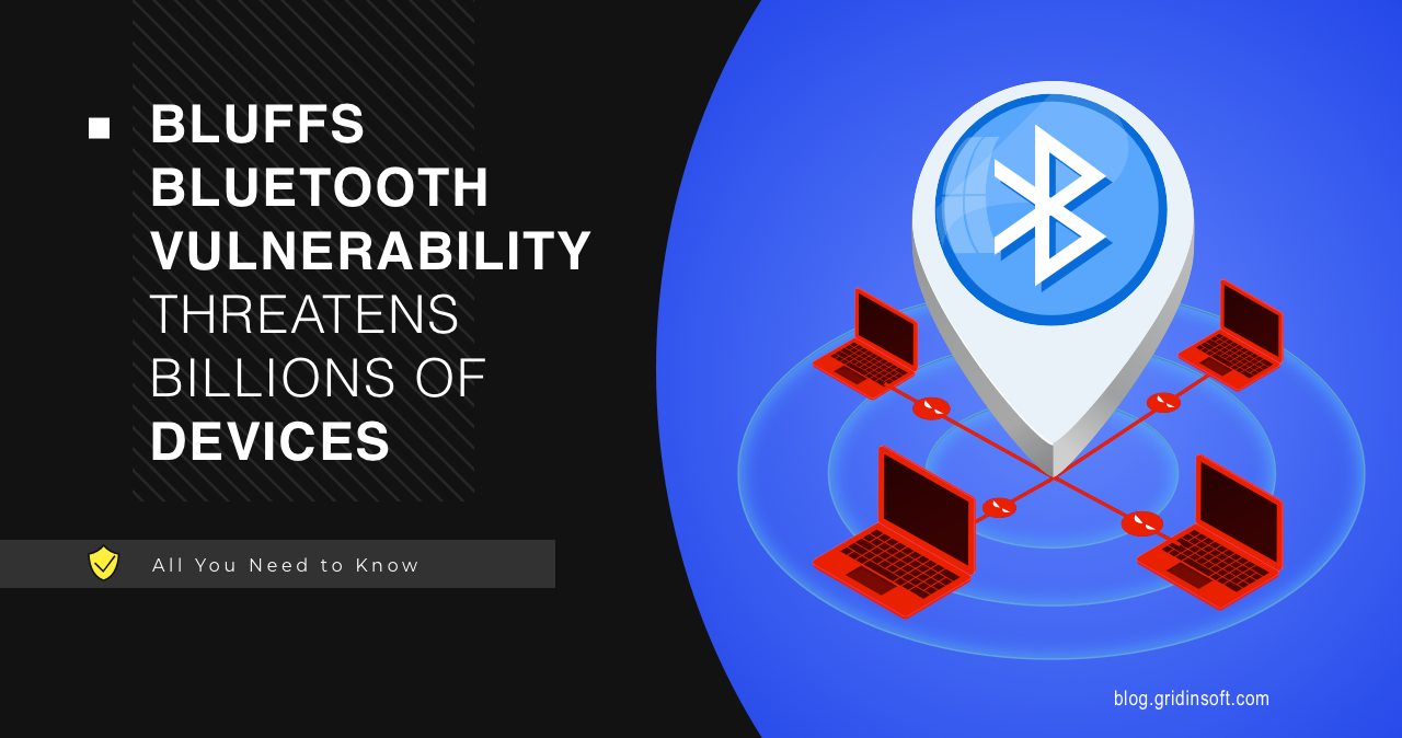 BLUFFS Bluetooth Vulnerability Threatens Billions of Devices 1 BLUFFS Vulnerabilities Make Bluetooth Devices Open to Attack