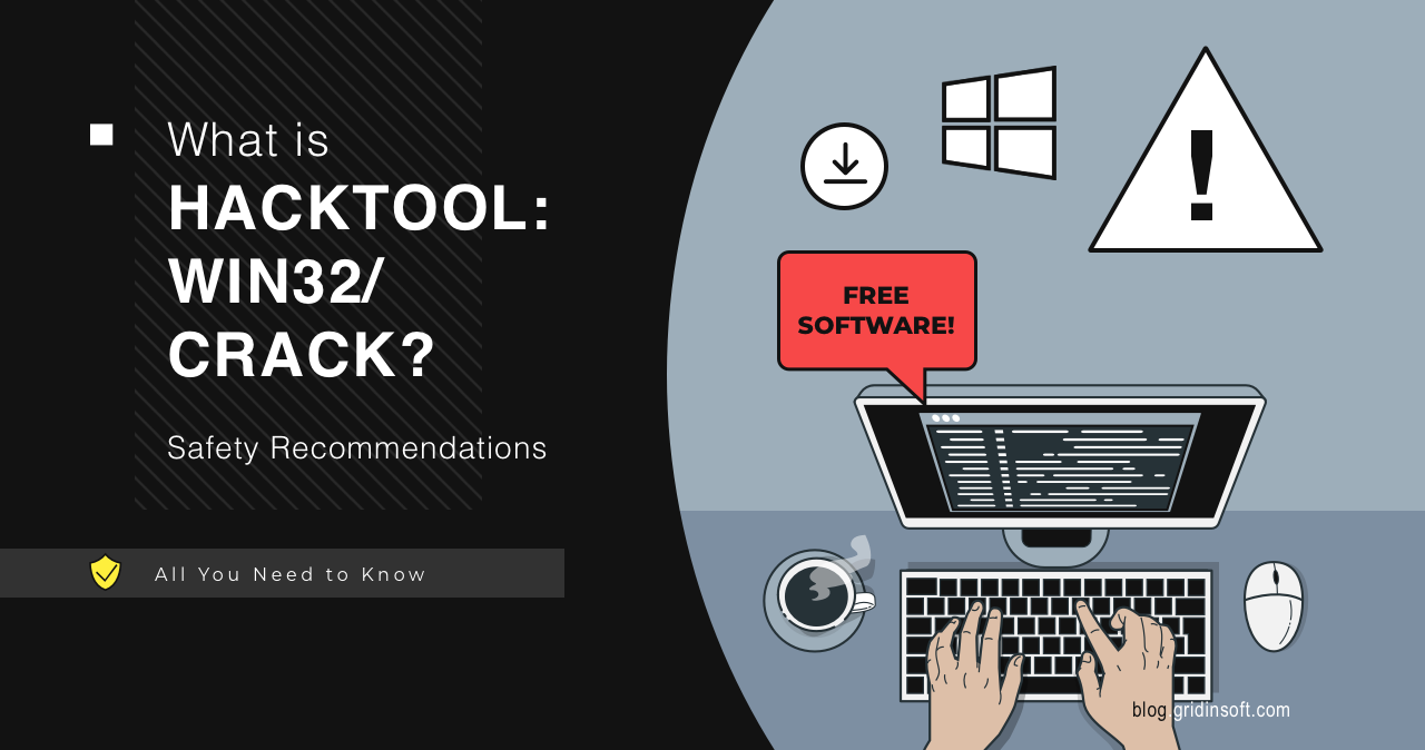 HackTool:Win32/Crack: Safe or Malware? 1 HackTool:Win32/Crack - Is it Dangerous?
