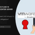 VMWare vCenter Server Vulnerabilities Fixed, Update Now