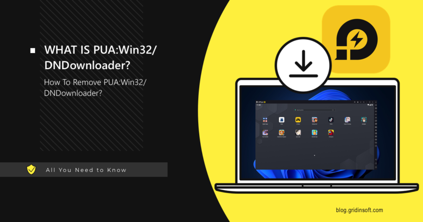 PUA:Win32/DNDownloader.F: What It Is and How to Remove It 1 What is PUA:Win32/DNDownloader?