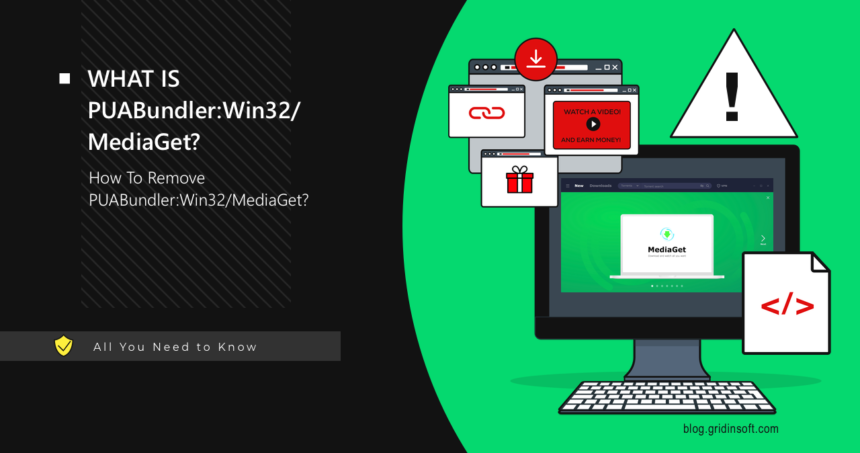 PUABundler:Win32/MediaGet: What It Is and How to Remove It 1 What is PUABundler:Win32/MediaGet?