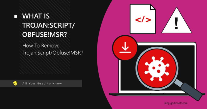 Trojan:Script/Obfuse!MSR 1 What is Trojan:Script/Obfuse!MSR?
