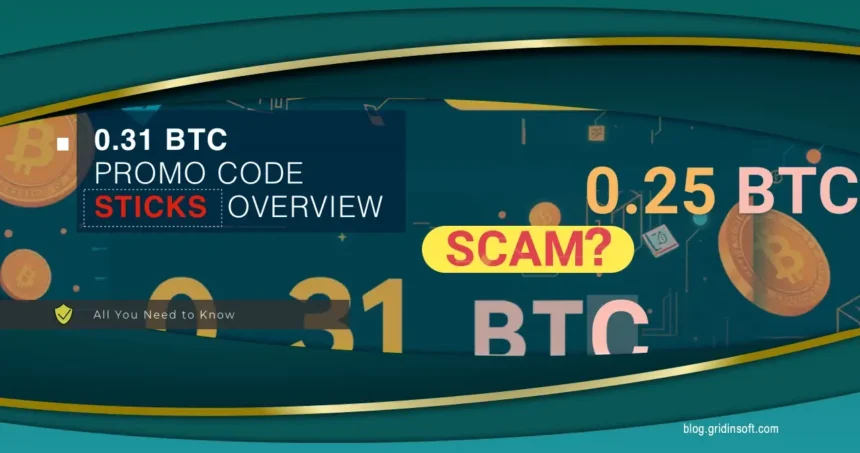 What is 0.31 BTC Promo Code STICKS scam? Explained and How to Avoid Guide
