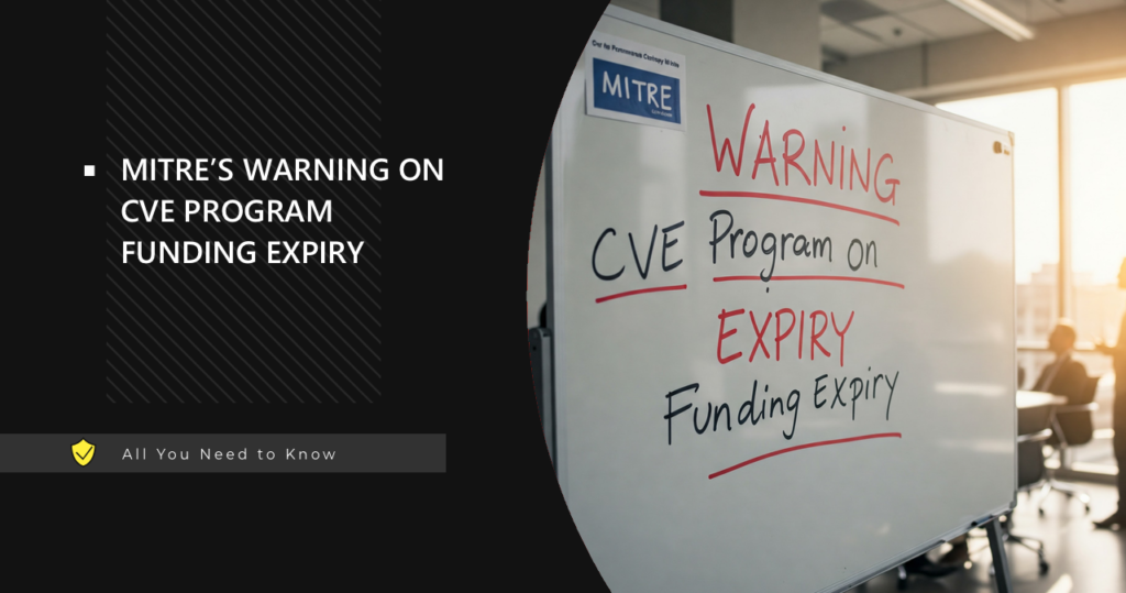 MITREs Warning on CVE Program Funding Expiry MITRE Warns CVE Program Funding Expires on April 16