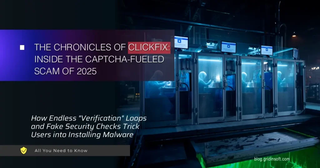 ClickFix - Inside the CAPTCHA-Fueled Scam of 2025