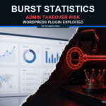 Burst Statistics WordPress plugin admin takeover risk poster