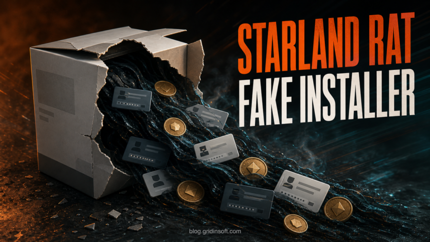A fake installer tears open to reveal Starland RAT stealing credential cards and cryptocurrency data.