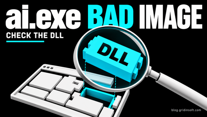 Magnifying glass highlights a DLL component beneath the words ai.exe Bad Image and Check the DLL