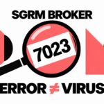 SgrmBroker Event 7023 under a magnifying glass with the message Error does not equal virus
