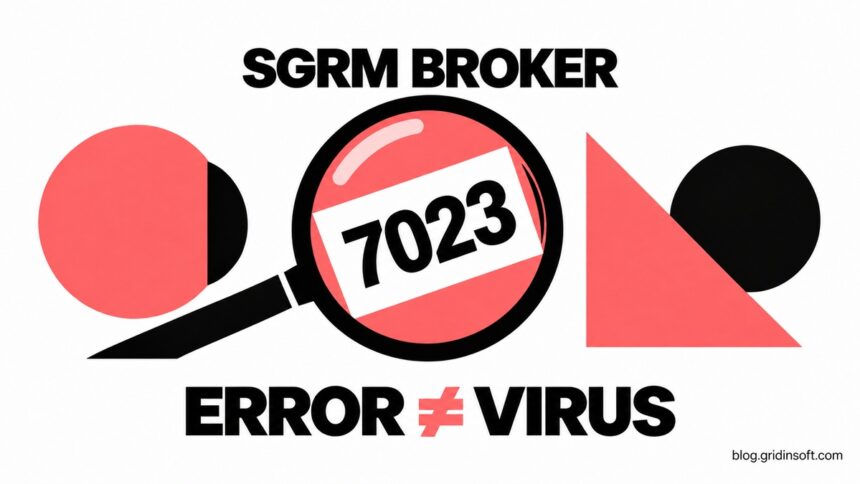 SgrmBroker Event 7023 under a magnifying glass with the message Error does not equal virus